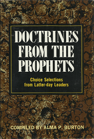 Doctrines from the Prophets(1974) – Alma P. Burton