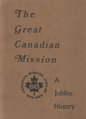 The Great Canadian Mission; A Jubilee History