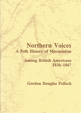 Northern Voices; A Folk History of Mormonism – Gordan Douglas Pollock