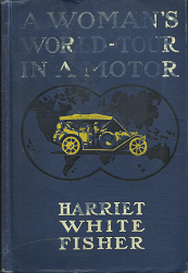 1911 — A Woman’s World-Tour in a Motor — Harriet White Fisher