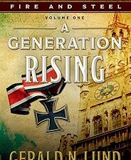 A Rising Generation, Vol. 1, Fire an Steel Series – Gerald N. Lund
