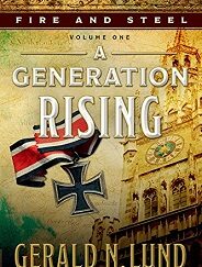 A Rising Generation, Vol. 1, Fire an Steel Series – Gerald N. Lund