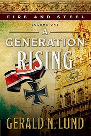A Rising Generation, Vol. 1, Fire an Steel Series – Gerald N. Lund