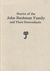 Stories of the John Bushman Family and Their Descendants - Frances Bushman Peel