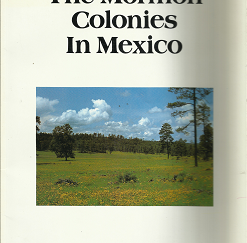 The Mormon Colonies in Mexico; Commemorating 100 Years(1985) - 0898022088