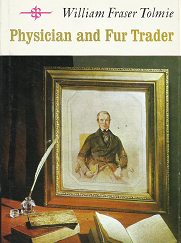Physician and Fur Trader(1963) - William Fraser Tolmie
