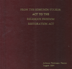 From the Edmunds-Tucker Act to the Religious Freedom Restoration Act - Julianne Parkinson Hatton