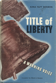 Title of Liberty: A Warning Voice(1964) – Ezra Taft Benson