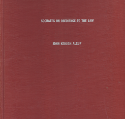 Socrates on Obedience to the Law(1976) – John Keough Alsup