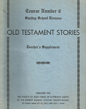 Old Testament Stories; Course Number 8; Sunday School Lessons(1959)