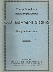 Old Testament Stories; Course Number 8; Sunday School Lessons(1959)