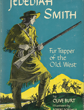 Jerediah Smith, Fur Trapper of the Old West(1951) – Olive Burt