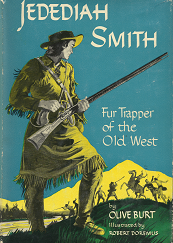 Jerediah Smith, Fur Trapper of the Old West(1951) - Olive Burt