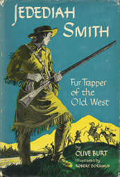 Jerediah Smith, Fur Trapper of the Old West(1951) – Olive Burt