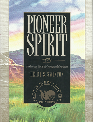Pioneer Spirit: Modern-Day Stories of Courage and Conviction — Heidi S. Swinton — 1573451924