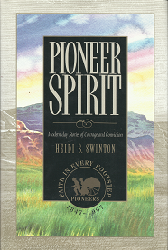 Pioneer Spirit: Modern-Day Stories of Courage and Conviction — Heidi S. Swinton — 1573451924