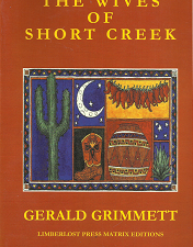 The Wives of Short Creek – Gerald Grimmet – 0931659841