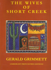The Wives of Short Creek - Gerald Grimmet - 0931659841