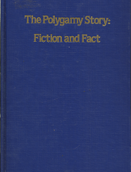 The Polygamy Story: Fiction and Fact - J. Max Anderson