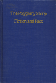 The Polygamy Story: Fiction and Fact – J. Max Anderson