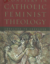 Frontiers in Catholic Feminist Theology(2009) – Susan Abraham – 9780800664398