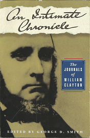 An Intimate Chronicle: The Journals of William Clayton – George D. Smith – 1560850221