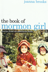 The Book of Mormon Girl(2012) – Joanna Brooks – 9780615593449