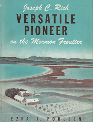 Joseph C. Rich – Versatile Pioneer: On the Mormon Frontier – Erza J. Poulsen