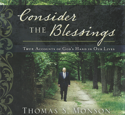 Consider the Blessings — Thomas S. Monson — SIGNED BY THE AUTHOR! — isbn: 9781609077167