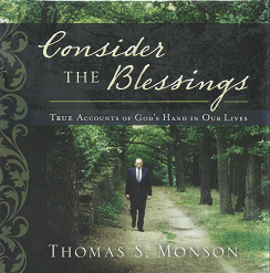 Consider the Blessings — Thomas S. Monson — SIGNED BY THE AUTHOR! — isbn: 9781609077167