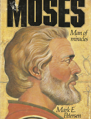 Moses: Man of Miracles[Signed] - Mark E. Petersen - 0877476519