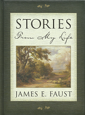 Stories From My Life – James E. Faust – 1573459682