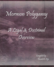 Mormon Polygamy: A Legal & Doctrinal Overview[Signed] – David A. Dye