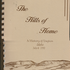 The Hills of Home: A History of Dayton Idaho – Don Q. Dalley & Cleone H. Dalley