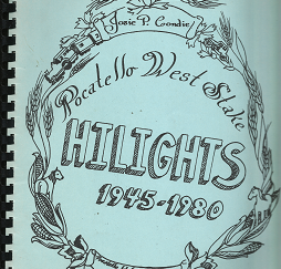 Pocatello West Stake Hilights 1945-1980 – Josie P. Condie