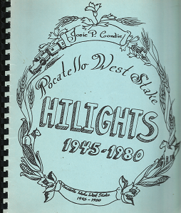 Pocatello West Stake Hilights 1945-1980 – Josie P. Condie