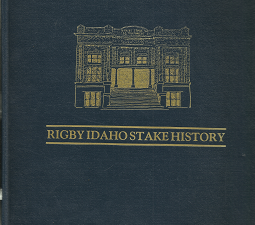 Rigby Idaho Stake History