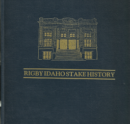 Rigby Idaho Stake History