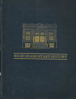 Rigby Idaho Stake History