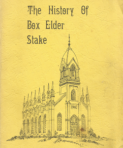 The History of Box Elder Stake, Written in Commemoration of the hundredth anniversary of Brigham Young’s setting in order a stake for Box Elder County – Vaughn J. Nielson