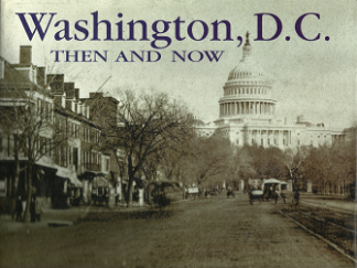 Washington, D.C. Then and Now[Signed] - Alexander D. Mitchell IV - 1571451919