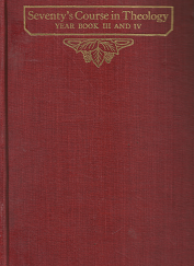 Seventy's Course in Theology, Year Book 3 and 4 - B. H. Roberts