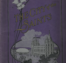 The City of the Saints in Picture and Story ~ 1906 ~ Deseret News