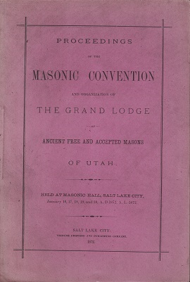 1872 ~ Proceedings of the Masonic Convention … of Utah