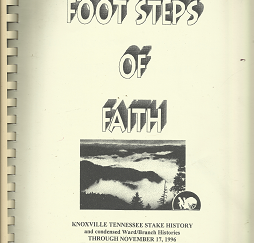 Foot Steps of Faith; Knoxville Tennessee Stake History