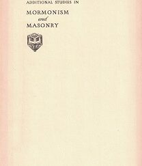 Additional Studies in Mormonism and Masonry ~ 1932 ~ S. H. Goodwin