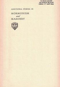 Additional Studies in Mormonism and Masonry ~ 1932 ~ S. H. Goodwin