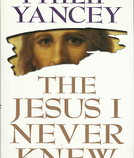 The Jesus I Never Knew(1995) – Philip Yancey – 0310385709