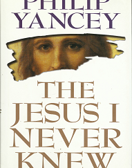 The Jesus I Never Knew(1995) – Philip Yancey – 0310385709