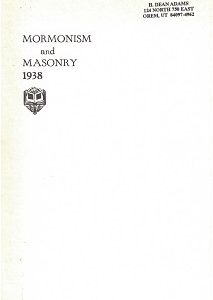 Mormonism and Masonry – A Utah Point of View, 1938 ~ S. H. Goodwin